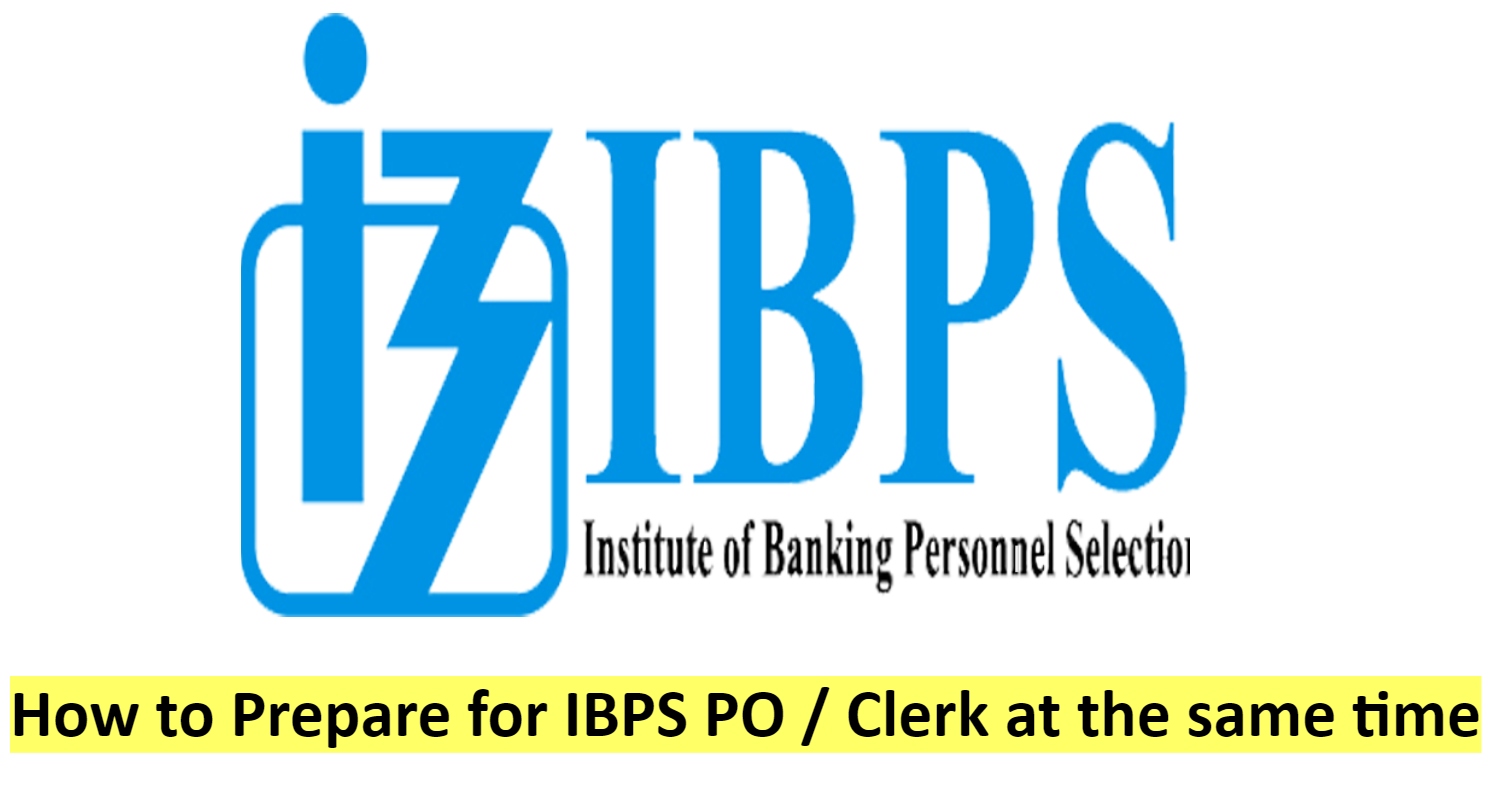 How to Prepare for IBPS PO / Clerk 2024 at the same time