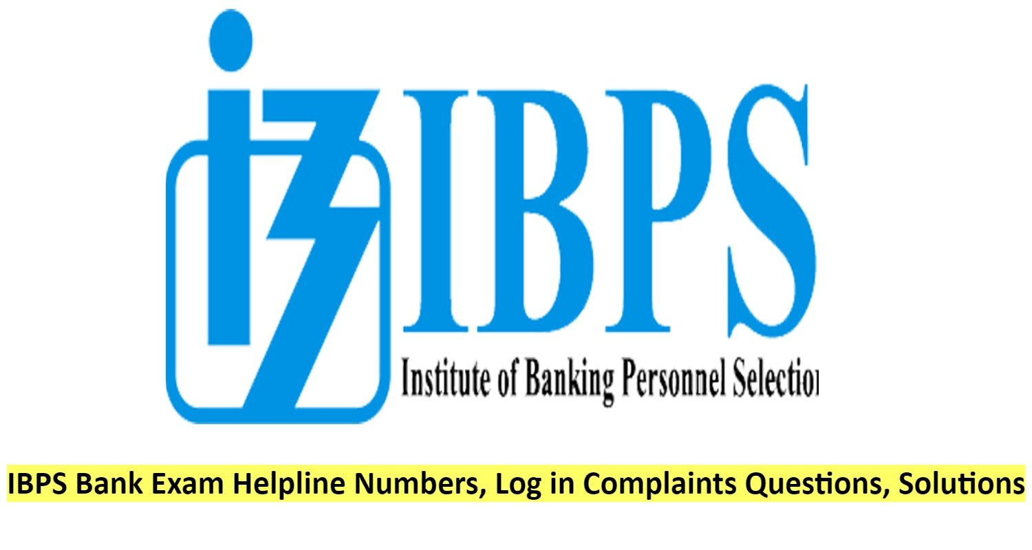 IBPS Bank Exam Helpline Numbers, Log in Complaints Questions, Solutions