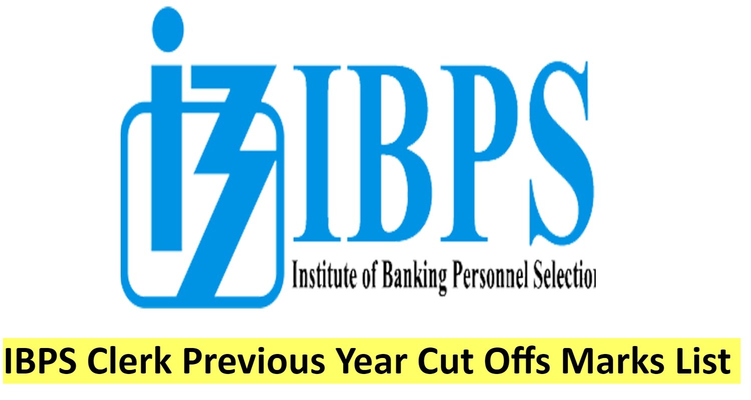 IBPS Clerk Previous Year Cut Offs Marks List 